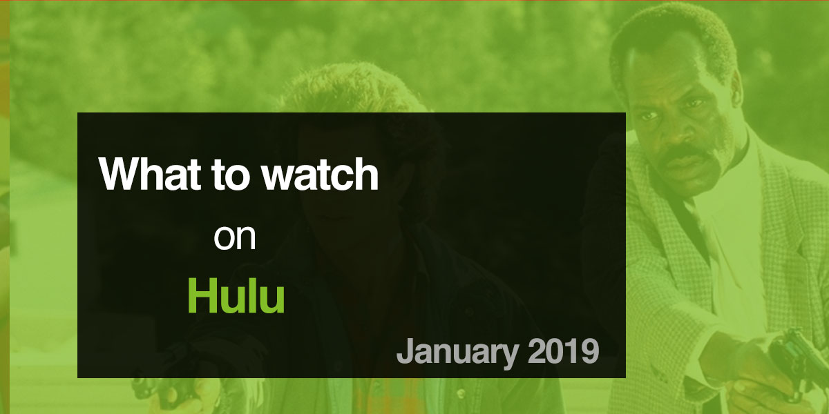 What to Watch on Hulu - January 2019