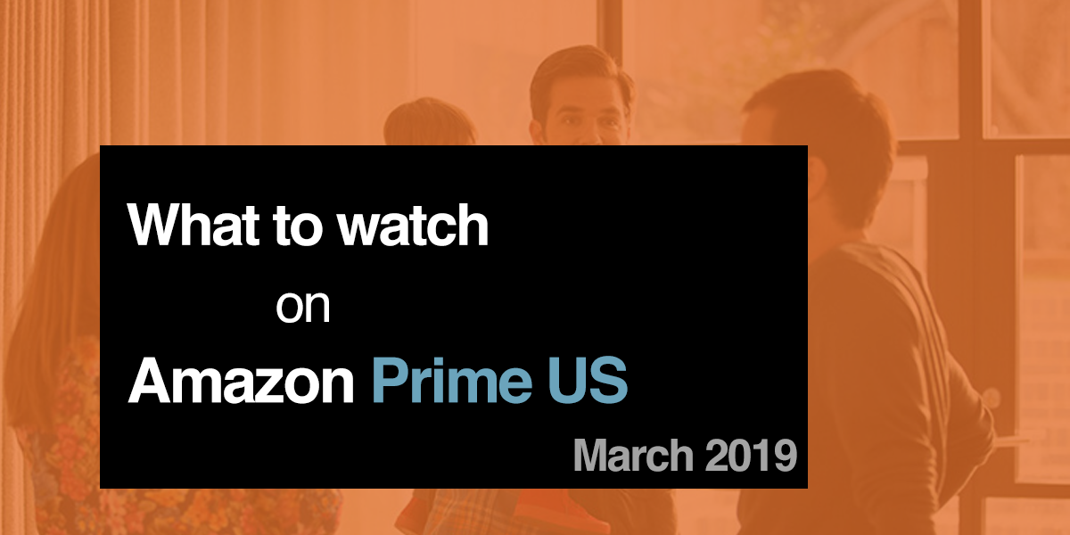 Amazon Prime - March 2019